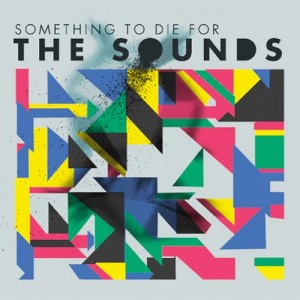 the-sounds--something-to-die-for-rock-lanzamientos