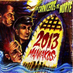 los-carniceros-del-norte-2013-maniakos-punk