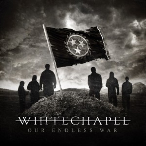 whitechapelour-endless-war-hardcore-screamo-metalcore