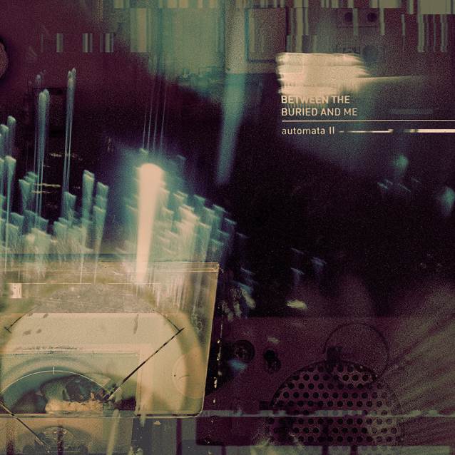 automata-ii-de-between-the-buried-and-me-saldr-en-junio-noticias-sin-categoria
